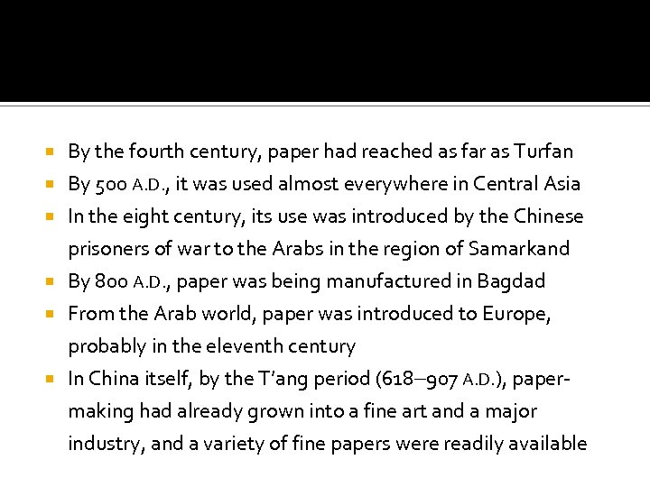  By the fourth century, paper had reached as far as Turfan By 500