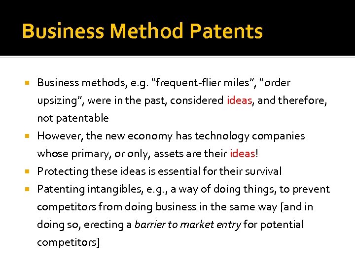 Business Method Patents Business methods, e. g. “frequent-flier miles”, “order upsizing”, were in the