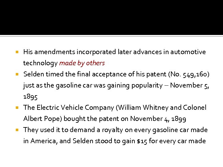  His amendments incorporated later advances in automotive technology made by others Selden timed