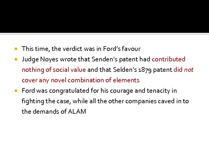  This time, the verdict was in Ford’s favour Judge Noyes wrote that Senden’s