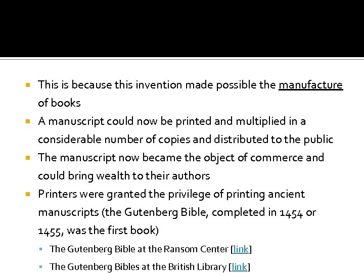  This is because this invention made possible the manufacture of books A manuscript