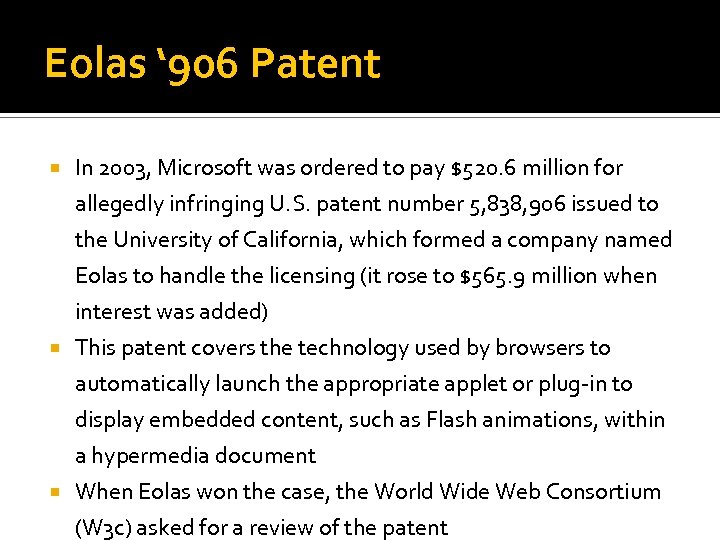 Eolas ‘ 906 Patent In 2003, Microsoft was ordered to pay $520. 6 million