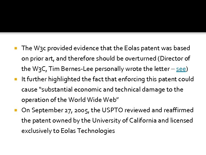  The W 3 c provided evidence that the Eolas patent was based on