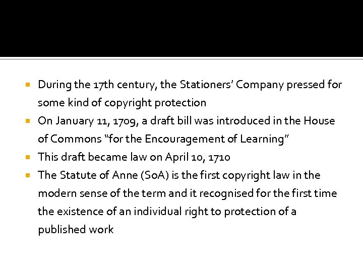  During the 17 th century, the Stationers’ Company pressed for some kind of