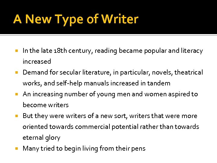 A New Type of Writer In the late 18 th century, reading became popular