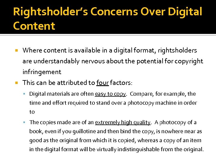 Rightsholder’s Concerns Over Digital Content Where content is available in a digital format, rightsholders