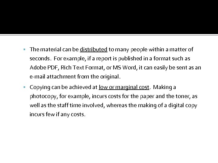  The material can be distributed to many people within a matter of seconds.