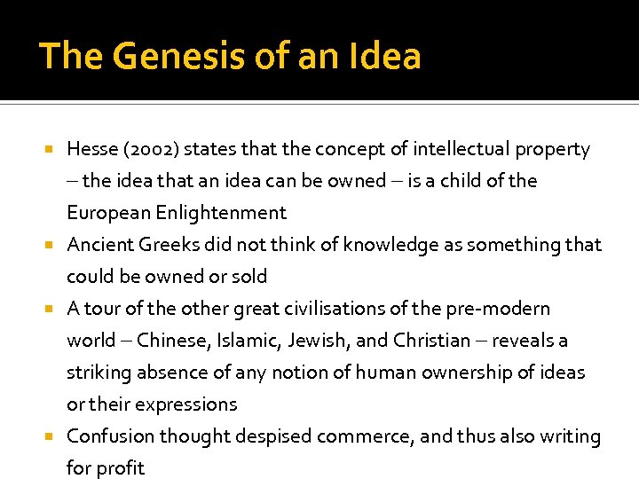The Genesis of an Idea Hesse (2002) states that the concept of intellectual property