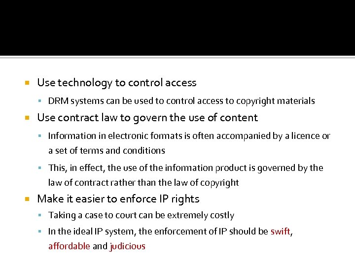  Use technology to control access DRM systems can be used to control access