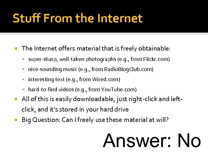 Stuff From the Internet The Internet offers material that is freely obtainable: super-sharp, well-taken