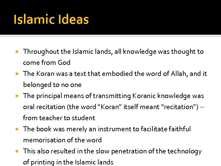 Islamic Ideas Throughout the Islamic lands, all knowledge was thought to come from God