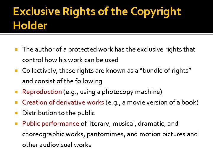 Exclusive Rights of the Copyright Holder The author of a protected work has the