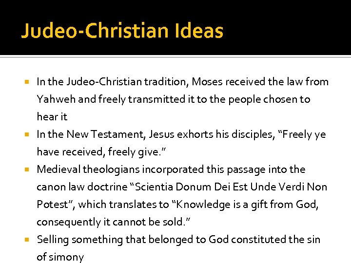 Judeo-Christian Ideas In the Judeo-Christian tradition, Moses received the law from Yahweh and freely