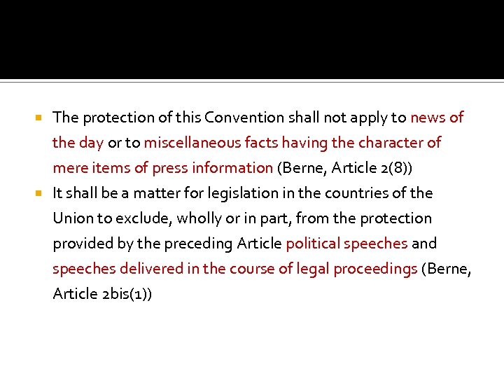  The protection of this Convention shall not apply to news of the day