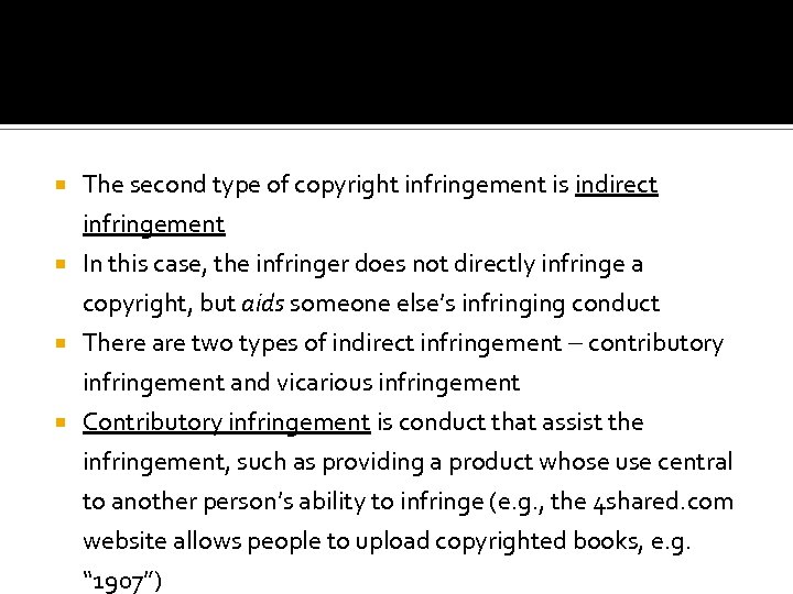  The second type of copyright infringement is indirect infringement In this case, the