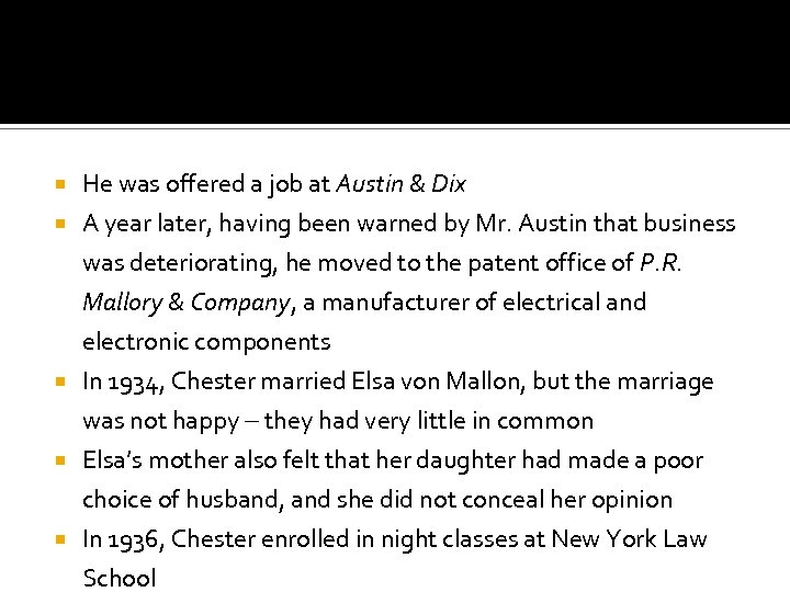  He was offered a job at Austin & Dix A year later, having