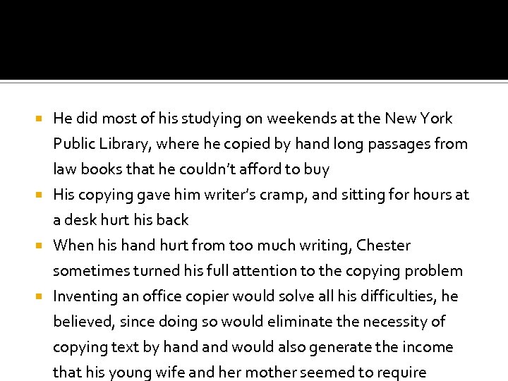  He did most of his studying on weekends at the New York Public