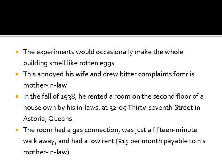  The experiments would occasionally make the whole building smell like rotten eggs This