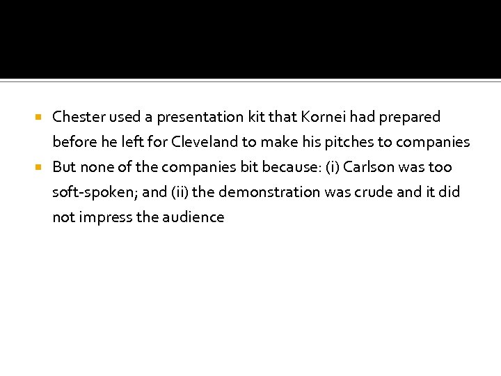  Chester used a presentation kit that Kornei had prepared before he left for