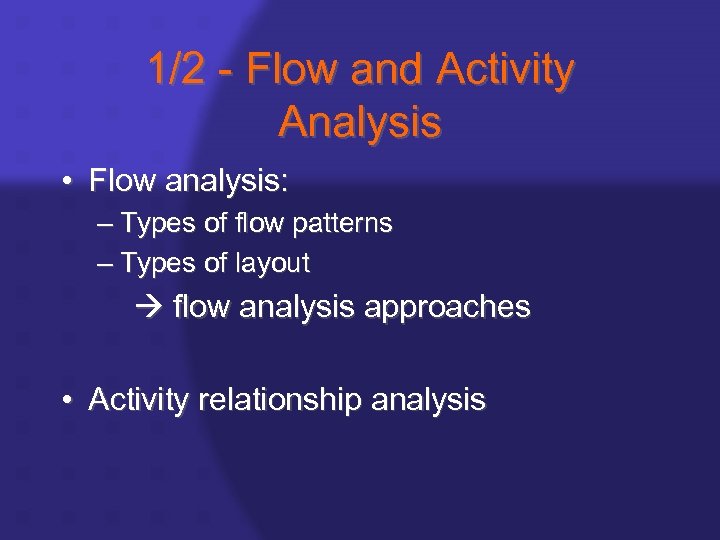1/2 - Flow and Activity Analysis • Flow analysis: – Types of flow patterns