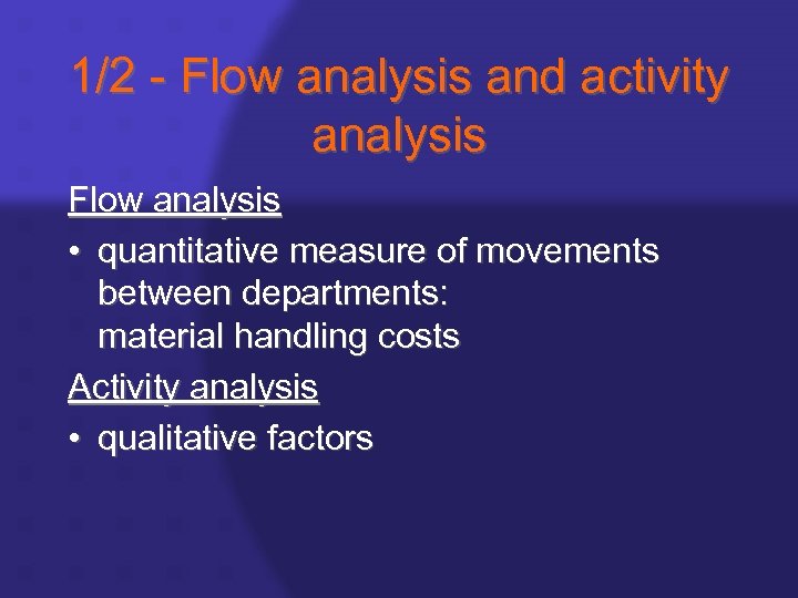 1/2 - Flow analysis and activity analysis Flow analysis • quantitative measure of movements
