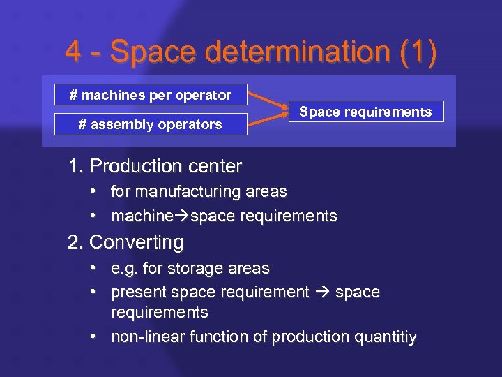 4 - Space determination (1) # machines per operator # assembly operators Space requirements