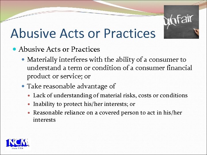 Abusive Acts or Practices Materially interferes with the ability of a consumer to understand