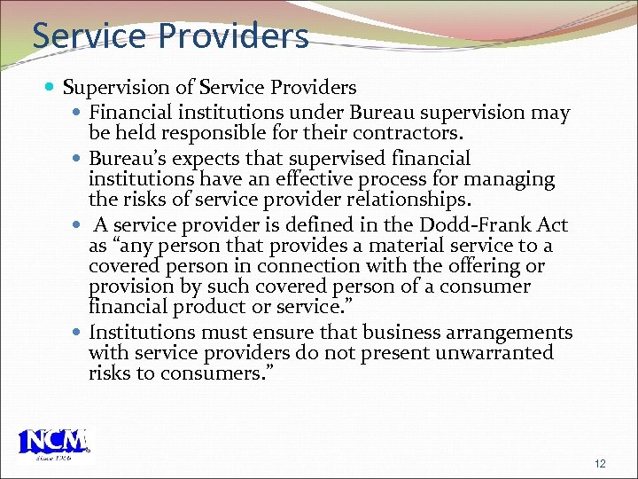 Service Providers Supervision of Service Providers Financial institutions under Bureau supervision may be held