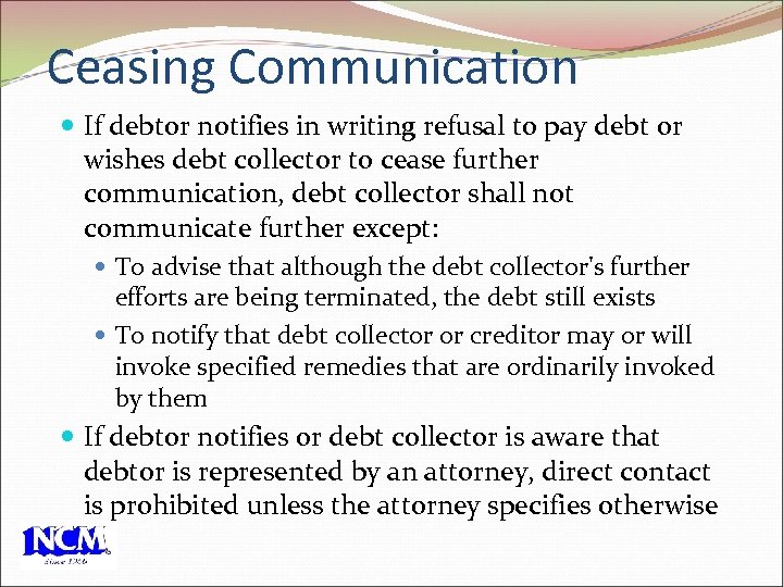 Ceasing Communication If debtor notifies in writing refusal to pay debt or wishes debt