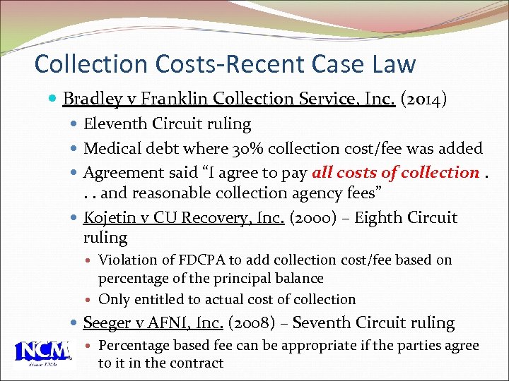 Collection Costs-Recent Case Law Bradley v Franklin Collection Service, Inc. (2014) Eleventh Circuit ruling