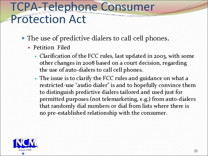 TCPA-Telephone Consumer Protection Act The use of predictive dialers to call cell phones. Petition