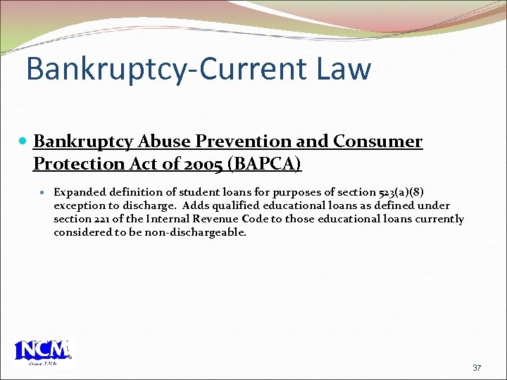 Bankruptcy-Current Law Bankruptcy Abuse Prevention and Consumer Protection Act of 2005 (BAPCA) Expanded definition