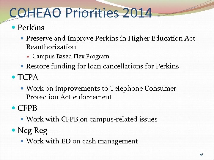 COHEAO Priorities 2014 Perkins Preserve and Improve Perkins in Higher Education Act Reauthorization Campus