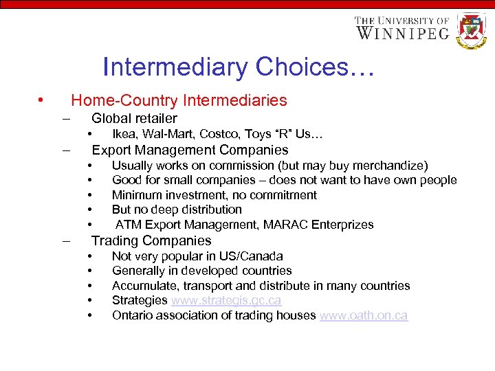 Intermediary Choices… • Home-Country Intermediaries – Global retailer • – Export Management Companies •