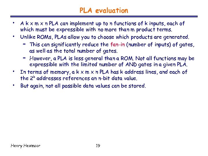 PLA evaluation • • A k x m x n PLA can implement up