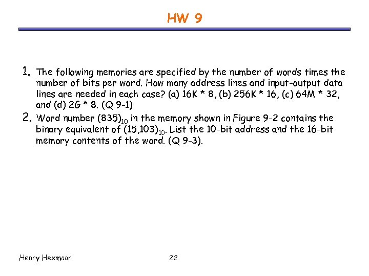 HW 9 1. 2. The following memories are specified by the number of words