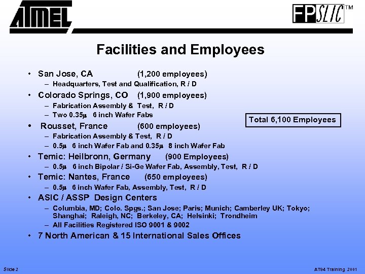 Facilities and Employees • San Jose, CA (1, 200 employees) – Headquarters, Test and