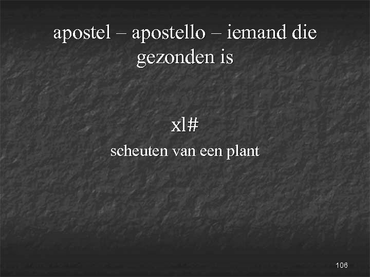 apostel – apostello – iemand die gezonden is xl# scheuten van een plant 106