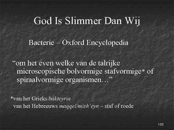 God Is Slimmer Dan Wij Bacterie – Oxford Encyclopedia “om het even welke van