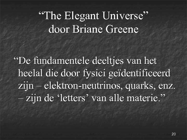 “The Elegant Universe” door Briane Greene “De fundamentele deeltjes van het heelal die door