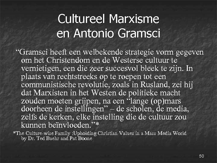 Cultureel Marxisme en Antonio Gramsci “Gramsci heeft een welbekende strategie vorm gegeven om het