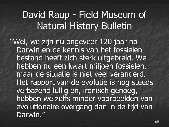 David Raup - Field Museum of Natural History Bulletin “Wel, we zijn nu ongeveer