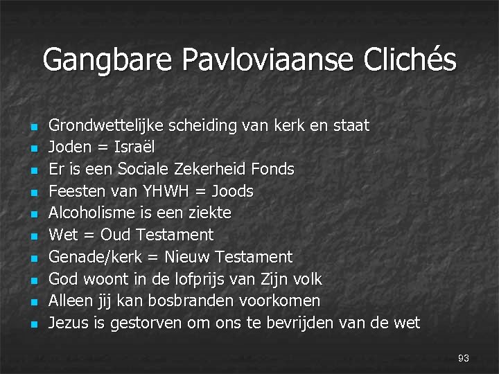 Gangbare Pavloviaanse Clichés n n n n n Grondwettelijke scheiding van kerk en staat