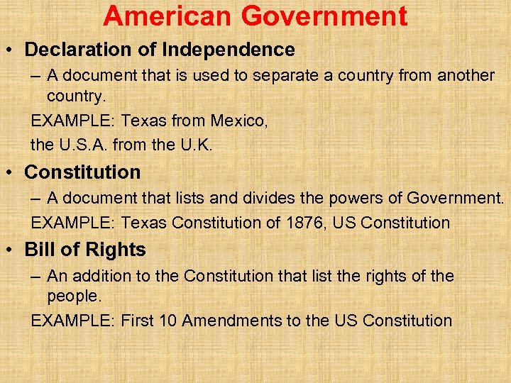 American Government • Declaration of Independence – A document that is used to separate