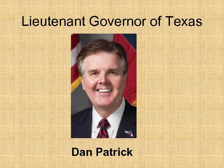 Lieutenant Governor of Texas Dan Patrick 