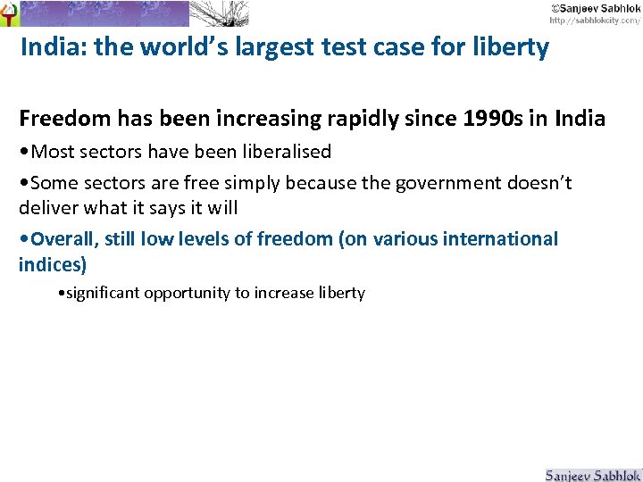 India: the world’s largest test case for liberty Freedom has been increasing rapidly since