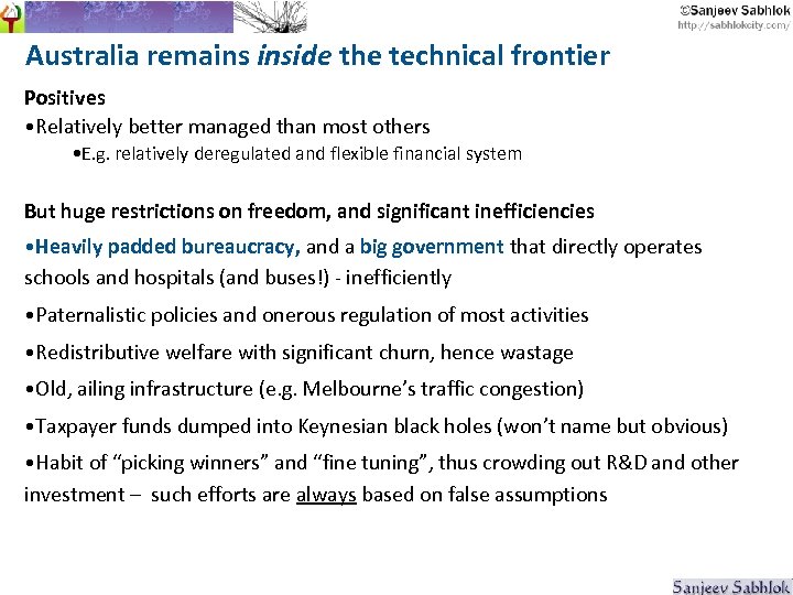Australia remains inside the technical frontier Positives • Relatively better managed than most others