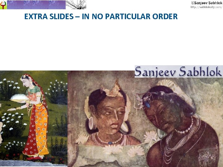 EXTRA SLIDES – IN NO PARTICULAR ORDER 