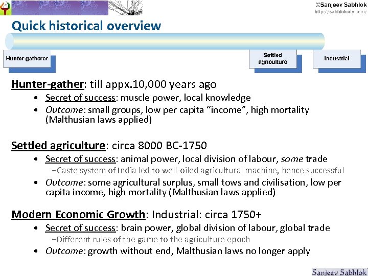 Quick historical overview Hunter-gather: till appx. 10, 000 years ago • Secret of success: