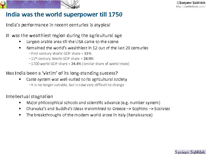 India was the world superpower till 1750 India’s performance in recenturies is atypical It